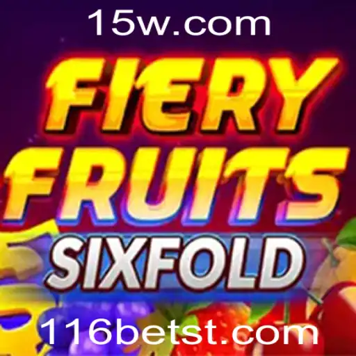 Explorando o Mundo do Jogo FieryFruitsSixFold e a Inevitável Expansão de 116bet